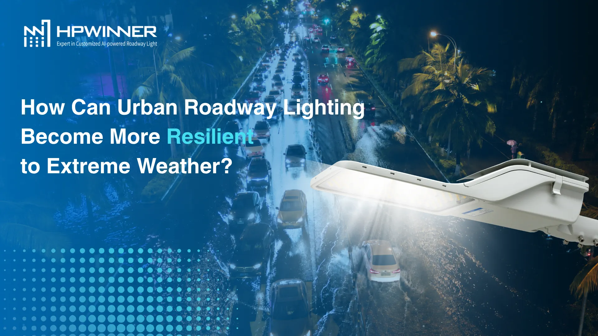 How Can Urban Roadway Lighting Become More Resilient to Extreme Weather?